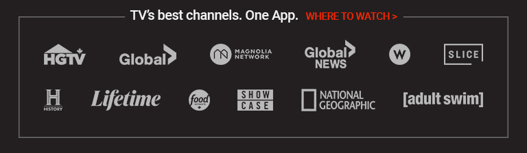 TV's best channels. One app. Where to watch Global News, HGTV, Global TV, Food Network Canada, and more.