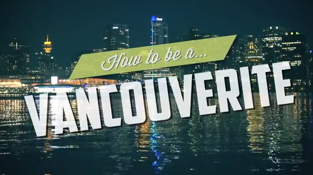 How to be a Vancouverite.