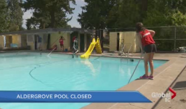 The Aldergrove pool is closed for the time being.