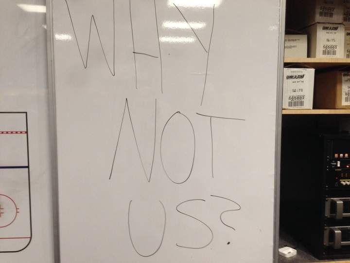 One of the messages written on the white board in the Winnipeg Jets' locker-room read: "Why not us?".