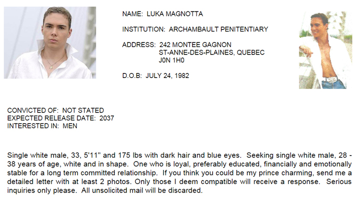 Luka Magnotta's dating profile says he's looking for someone who is "loyal, preferably educated, financially and emotionally stable for a long term committed relationship."