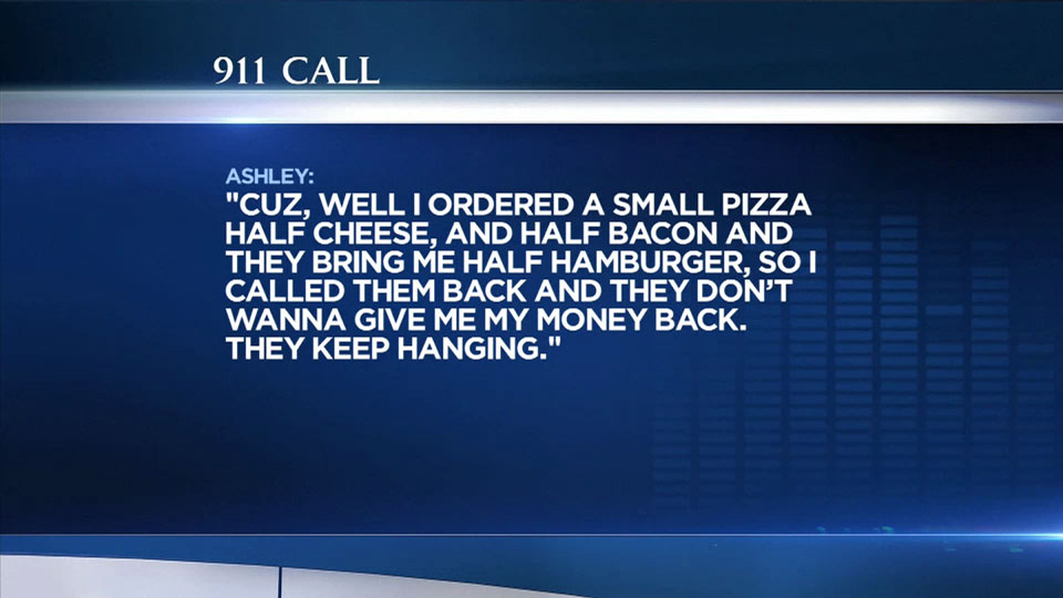 Woman Calls 911 After Pizza Shop Gets Order Wrong; Wants Police To Get ...