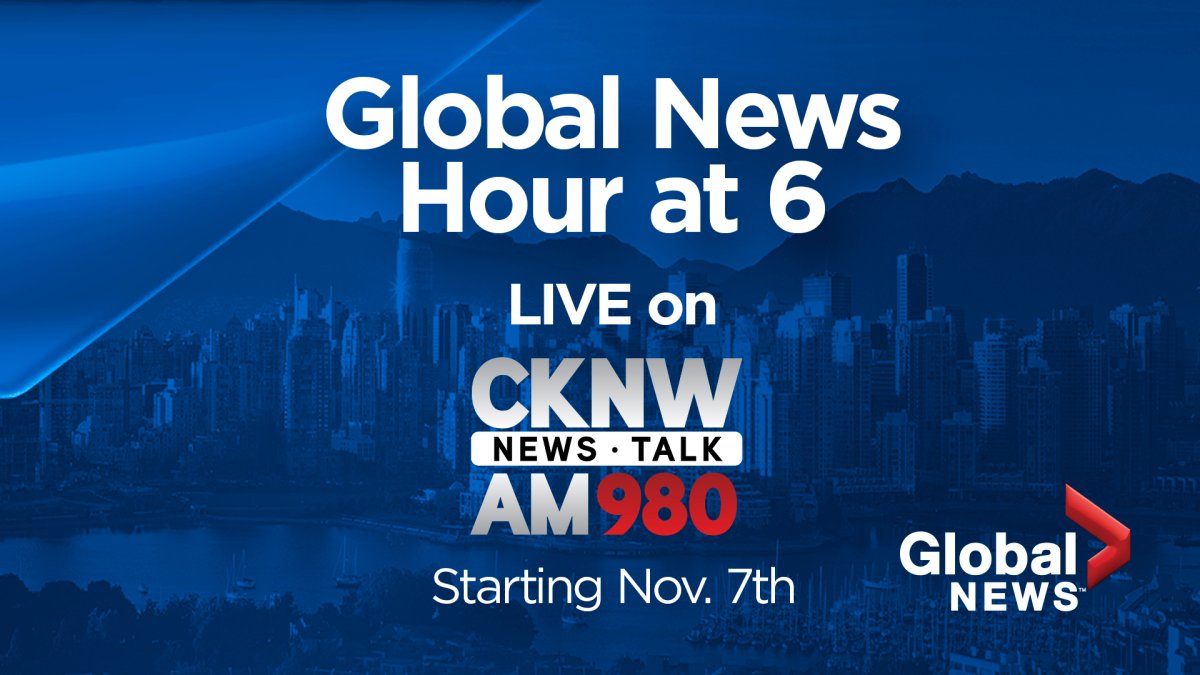 Global News Hour at 6 live on CKNW starting Nov. 7.