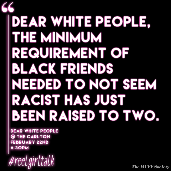 Reel Girl Talk presents Dear White People - image