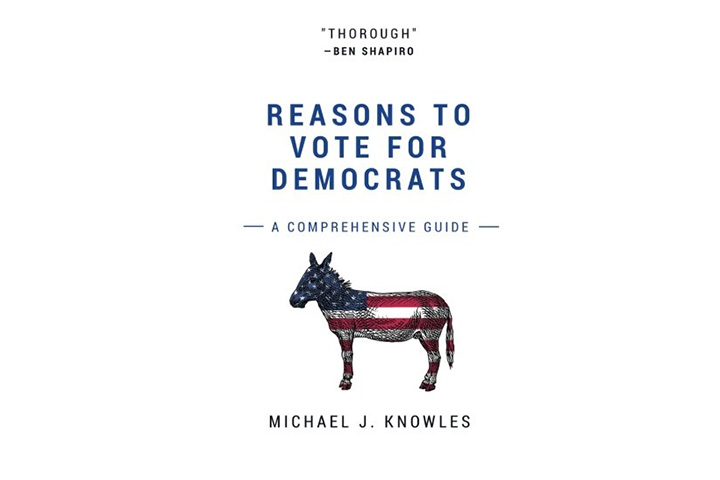 Written by Michael J. Knowles, Reasons to Vote for Democrats: A Comprehensive Guide. 