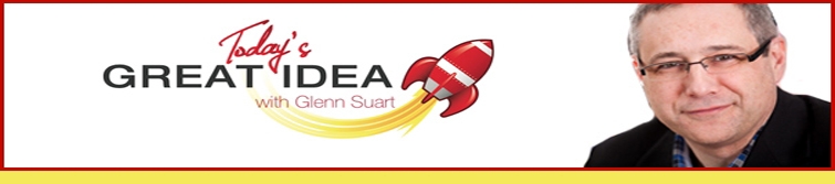 Today's Great Idea with Glenn Suart