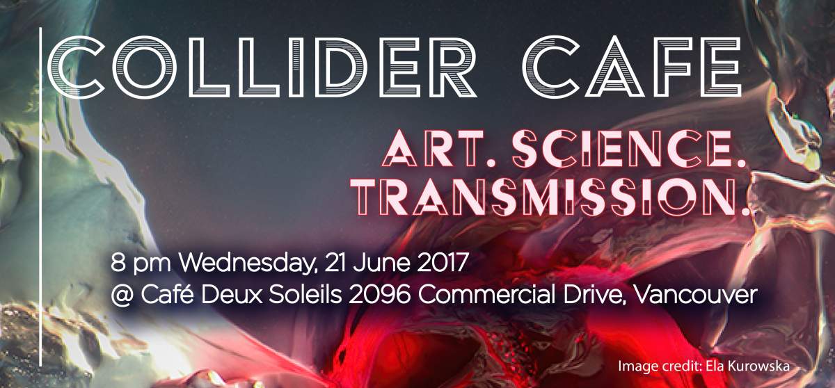 Collider Cafe: Art. Science. Transmission. - image