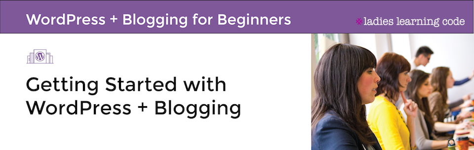 Ladies Learning Code: Getting started with WordPress & Blogging - image