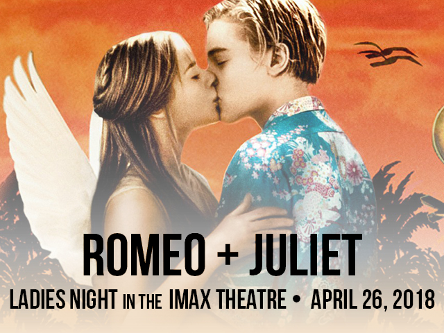 Romeo + Juliet: Ladies Night in the IMAX Theatre - image