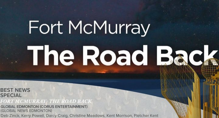 Global Edmonton was presented with a Canadian Screen Award on Tuesday for the station's coverage of the one-year anniversary of the Fort McMurray wildfire.

