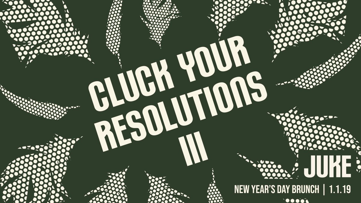 ‘Cluck Your Resolutions’ New Year’s Day Brunch at Juke Fried Chicken - image