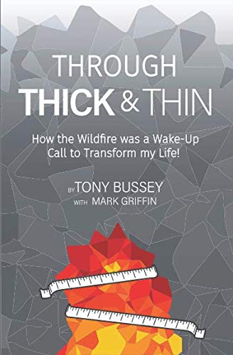 Tony Bussey has published a book on Amazon called “Through Thick & Thin: How a wildfire was a wakeup call to transform my life,” detailing his 330-pound weight loss that was inspired by the devastating 2016 Fort McMurray wildfire.