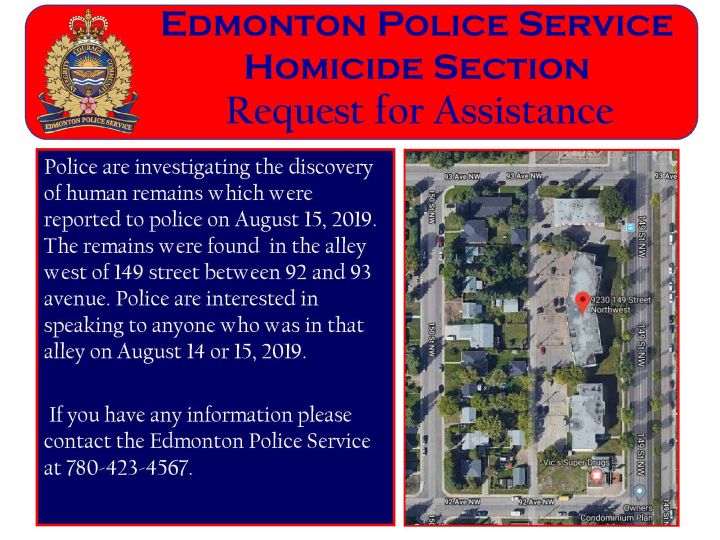 In a news release issued on Friday, police said people walking in an alley west of 149 Street, between 92 Avenue and 93 Avenue, discovered the remains on Thursday morning.