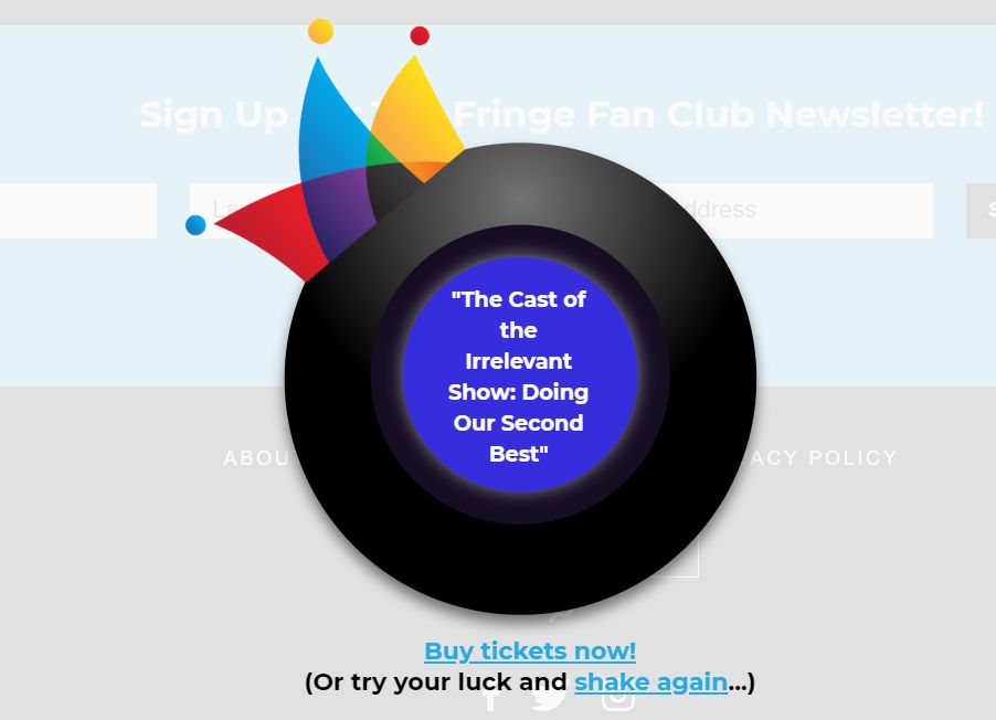 The randomizer app’s suggestion on what show to go see at the Edmonton Fringe Festival.