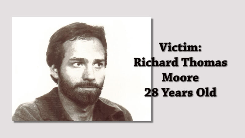 1988 homicide victim Richard Thomas Moore, 28.