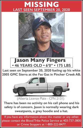 The family of a missing Blood Tribe man is mystified after he went missing a month ago. Now, they’re pleading for the public’s help in locating him. Jason Many Fingers seemingly disappeared without a trace.