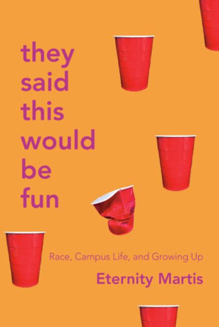 They Said This Would Be Fun: Race, Campus Life, and Growing Up, $25, available at major Canadian bookstores