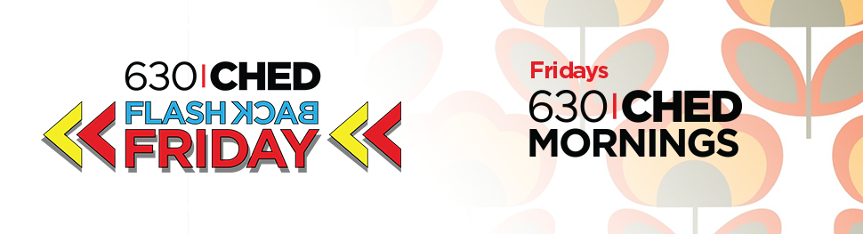 630 CHED Flashback Fridays starts March 5 - image
