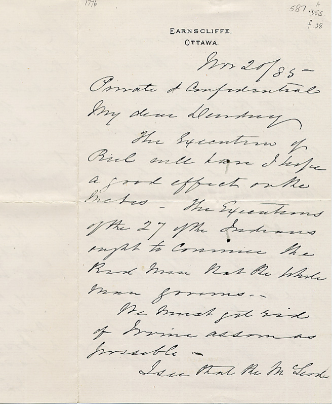 A letter written by John A. Macdonald to Edgar Dewdney dated November 20 1885. It reads “the executions on the 27th of the Indians ought to convince the red man that the white man governs.”