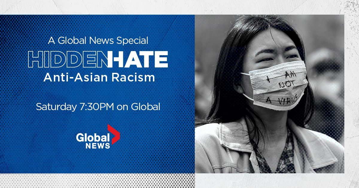 Global News Special – ‘Hidden Hate: Anti-Asian Racism’ - GlobalNews Events