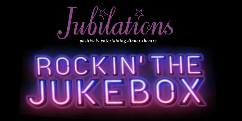 Jubilations Dinner Theatre: Rockin’ The Jukebox - image