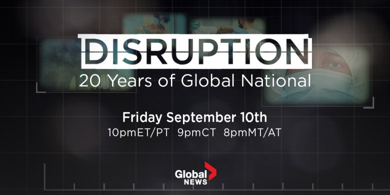 'Global National' celebrates 20 years in TV special: 'Disruption: 20 Years of Global National'