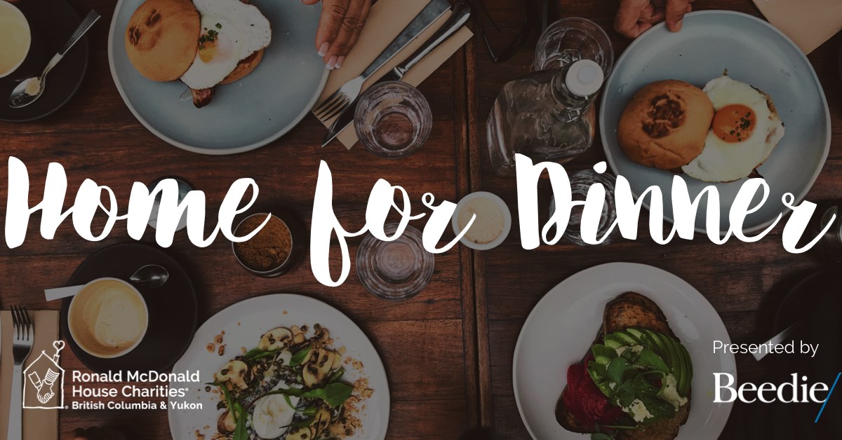 Ronald McDonald House BC & Yukon’s Fourth Annual Home for Dinner Campaign and Virtual Celebration - image