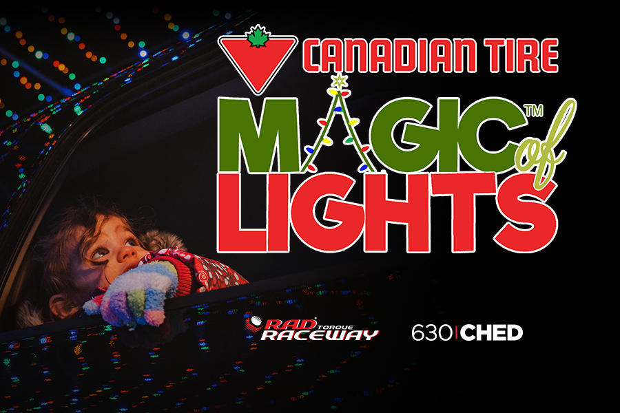 630 CHED supports Rad Torque Raceway Canadian Tire Magic of Lights - image