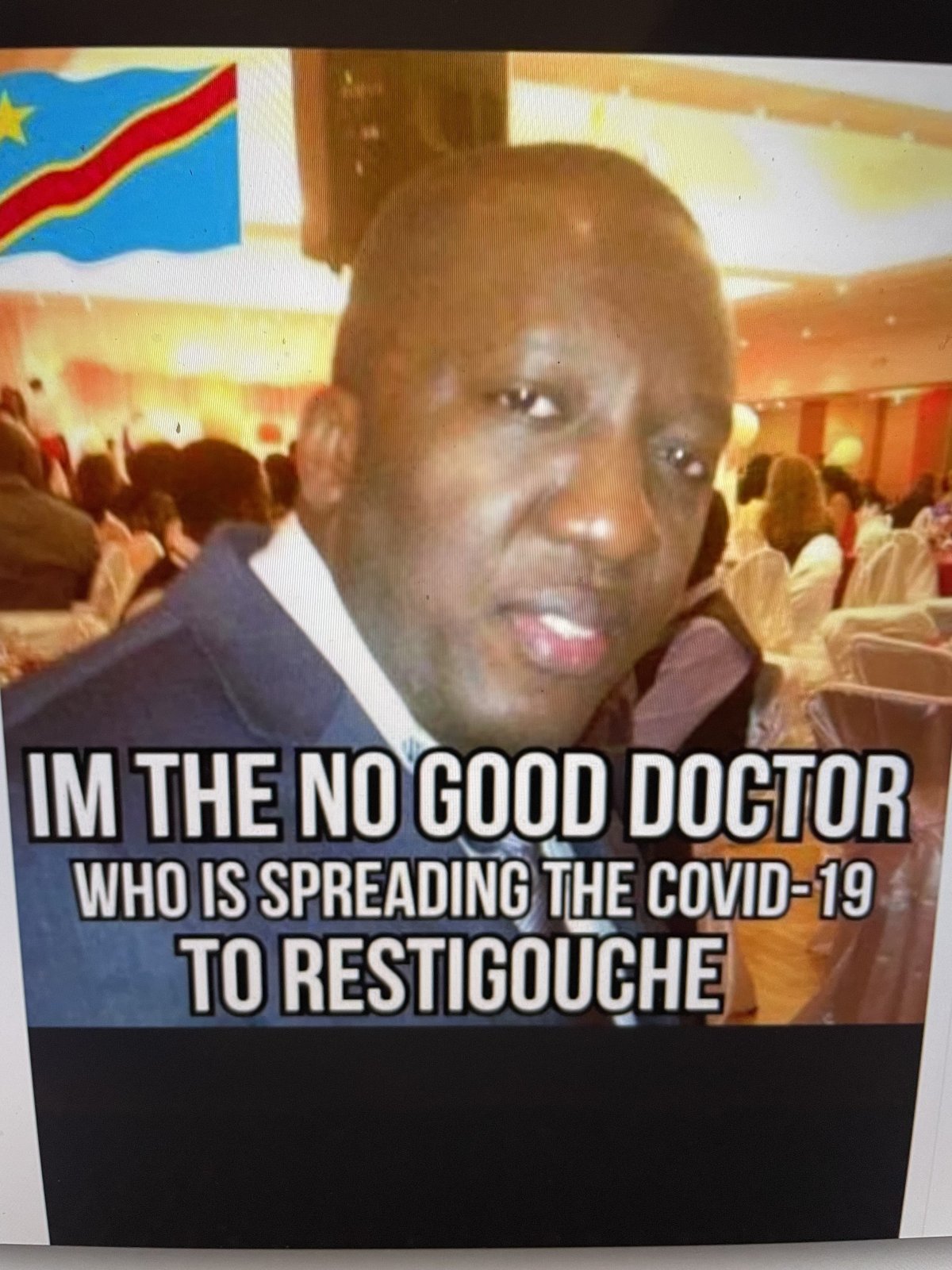 A Facebook meme shows a picture of Ngola with the caption "I'm the no good doctor who is spreading the COVID-19 to Restigouche."