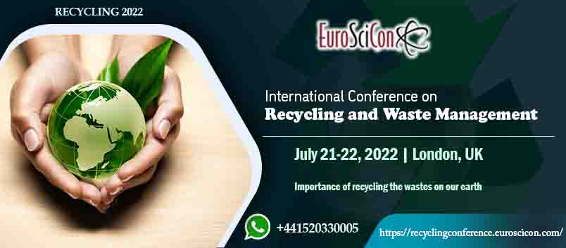 International Conference On Recycling And Waste Management - GlobalNews ...