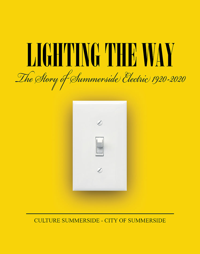 “Lighting the Way” by Marlene Campbell and Jean MacKay recounts the various efforts to keep Summerside Electric in local hands.