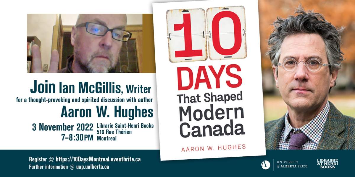 Explore 10 Days That Shaped Modern Canada wit Author Aaron W. Hughes and writer Ian McGillis - image
