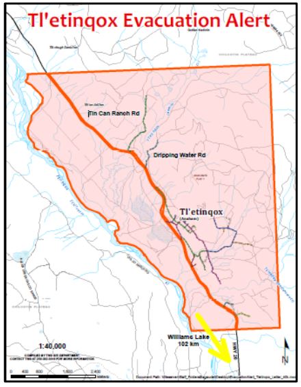 Because of the potential danger to life and health, the Tl’etinqox Government has issued anevacuation alert.
