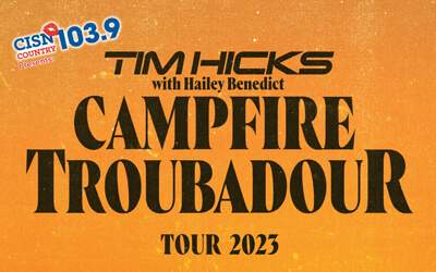 CISN Country 103.9 presents: Tim Hicks “Campfire Troubadour Tour” - image