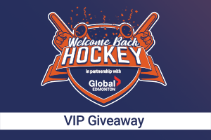 Welcome Back Hockey Weekend in partnership with Global Edmonton -  GlobalNews Events