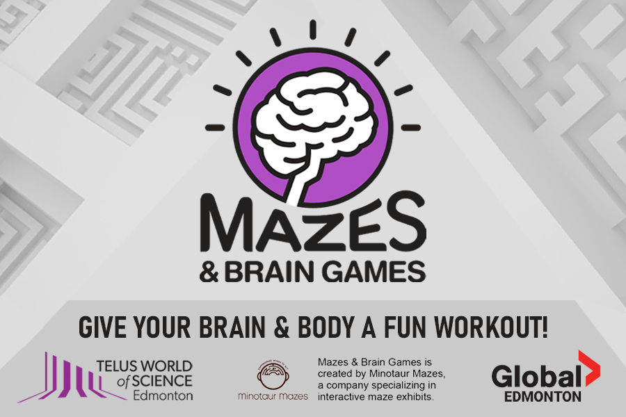 Global Edmonton supports Mazes and Brain Games at TELUS World of Science Edmonton