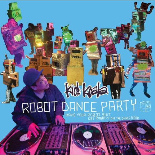 Kid Koala’s Robot Dance Party - image