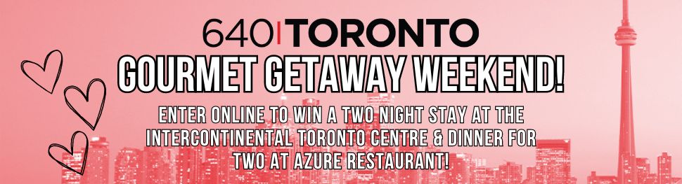 640Toronto Getaway Weekend