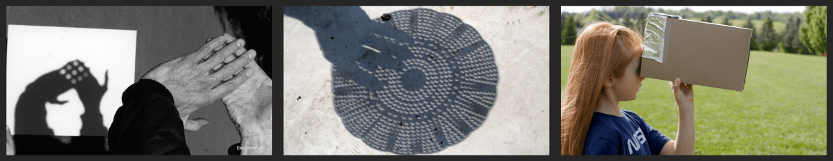 A black and white image of hands on top of one another casting a shadow; the shadow of a colander; and a red-headed girl holding up a cardboard pinhole viewer.