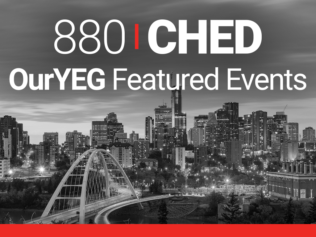 Welcome to 880 CHED’s Featured Events - image