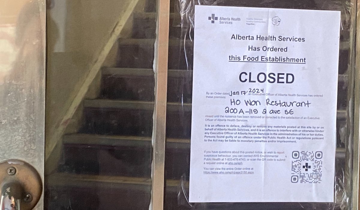 A notice posted to the door of Ho Won restaurant in Calgary's Chinatown says the business has been ordered closed by Alberta Health inspectors.