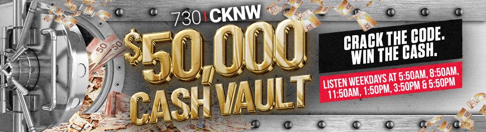 730 CKNW’s $50,000 Cash Vault Contest