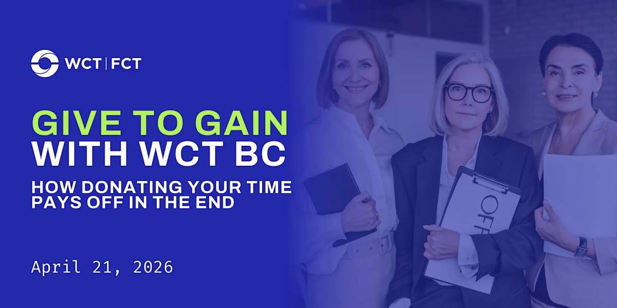 ​Give to Gain with WCT-BC: How Donating Your Time Pays Off in the End - image